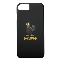 Funny F-Caw-F Chicken Shirts F-Caw-F Chicken iPhone 8/7 Case