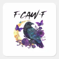 Crow F-Caw-F Funny Bird F-Caw-F Moon Gothic Adult Square Sticker