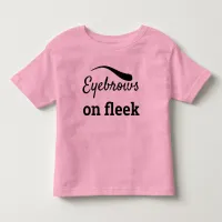 Black Eyebrows on Fleek Trendy Flawless Style, ZFJ Toddler T-shirt