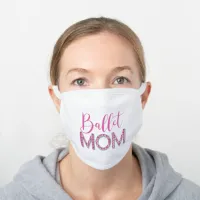 Pink Ballet Dance Mom Sparkle Diamond White Cotton Face Mask