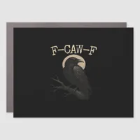 F-Caw-F Crow Funny Crow F-Caw-F Gear Trendy Casual Car Magnet