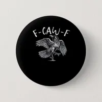 F-Caw-F Crow Retro Classic Button