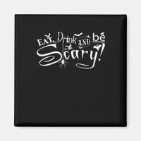 Eat Drink And Be Scary Aesthetic Graphic Magnet