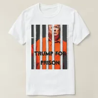 Trump For Prison T-Shirt