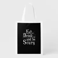 Eat Drink And Be Scary Halloween Grocery Bag