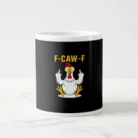 F-Caw-F Quote Rooster Meme Giant Coffee Mug