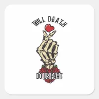Skeleton Heart Till Death Do Us Part Square Sticker