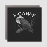 F-Caw-F Funny Quote Car Magnet