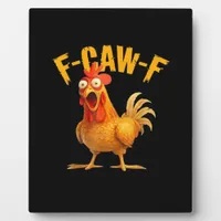 Chicken F-Caw-F Classic Cool Unique Plaque