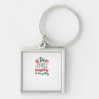 Tis The Season Funny Trendy Keychain