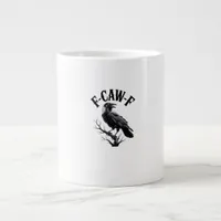 F-Caw-F Raven Adult Humor Bird Funny Gothic Goth Giant Coffee Mug