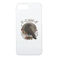 Funny Crow F-Caw-F Humor Gothic Essential Trendy S iPhone 8/7 Case