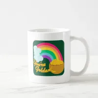 Pot o Gold Saying ! Coffee Mug