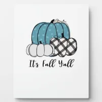 It’s Fall Y’all Cool Unique Plaque