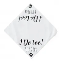 I Do Too - Cute Pet Dog Wedding Announcement Bandana