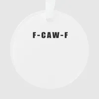 F-Caw-F Essential Simple Clean Ornament