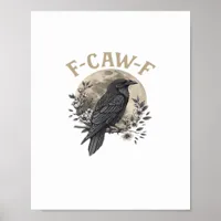Funny F Caw F Raven Bird Saying Graphic Style Poster