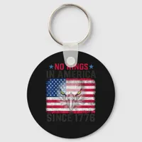No Kings In America Since 1776 Freedom Creative De Keychain