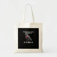 Polite F-Caw-F Tote Bag