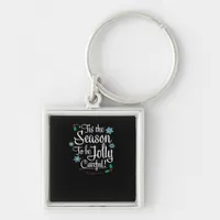 Tis Season To Saying Keychain
