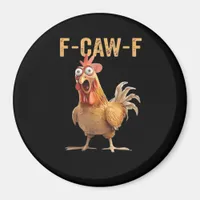 Funny Screaming Chicken F-Caw-F Joke Design Classi Magnet