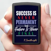 Success Never Permanent Failure Final Zippo Lighter