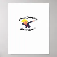 Make Dabbing Great Again Design Classic Poster
