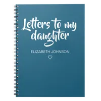 Teal Blue Letters to My Daughter Journal