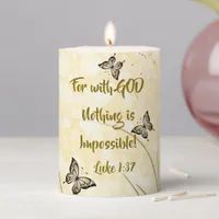 For with God Nothing is Impossible Butterfly Pillar Candle