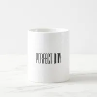 Black White Perfect Day Quote Mug