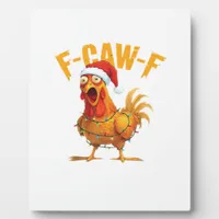 F-Caw-F Christmas Funny Chicken Christmas Essentia Plaque
