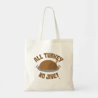 No Turkey All Jive Thanksgiving Fun Dinner Logo Tote Bag