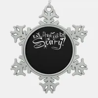 Eat Drink And Be Scary Aesthetic Graphic Trendy Snowflake Pewter Christmas Ornament