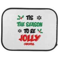 Tis The Season To Be Careful Car Floor Mat