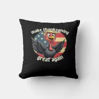 Make Thanksgiving Great Again Thanksgiving  Throw Pillow