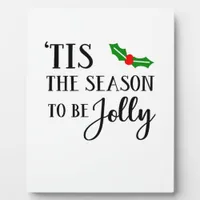 Tis The Season To Be Christmas Mistletoe Plaque