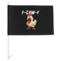 F-Caw-F Chicken Funny Chicken F-Caw-F Gear Creativ Car Flag