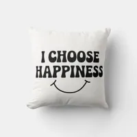 I Choose Happiness Positive Message Happy Throw Pillow