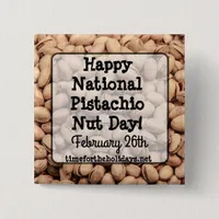 Happy Pistachio Nut Day February 26th Button