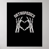 Orthopedics Skeleton Hand Heart Ortho Nurse Rn Cre Poster