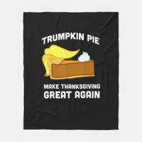 Funny Shirt Trumpkin Pie Make Thanksgiving Great A Fleece Blanket