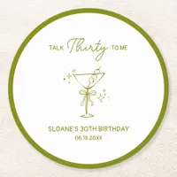 "Talk Thirty To Me" Dirty Martini 30th Birthday Round Paper Coaster