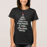 I Just Want To Drink Cocoa Watch Christmas Movie | T-Shirt