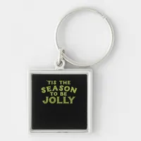 Tis The Season Funny Merry Christmas Keychain