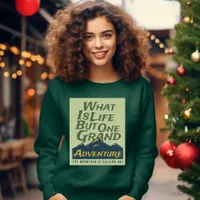 What is life but one Ground Adventure T-Shirt