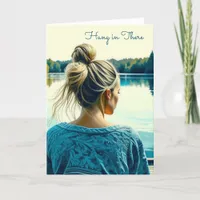 Hang in There | Going Through Hard Times Card