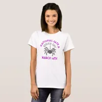 National Save a Spider Day March 14th  T-Shirt