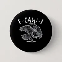 F-Caw-F Classic Retro Button