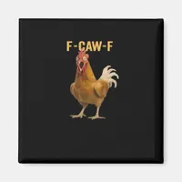 F-Caw-F Chicken Essential Creative Graphic Magnet