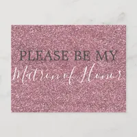 Pink Faux Glitter Matron of Honor Proposal Invitation Postcard